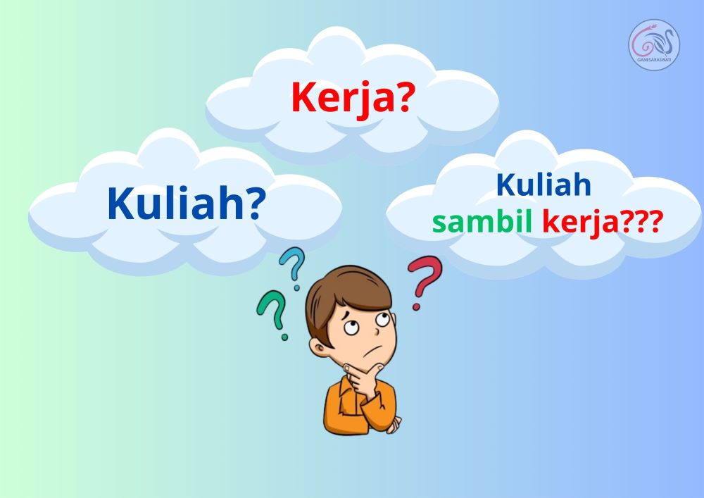 Kuliah atau Kuliah Sambil Kerja